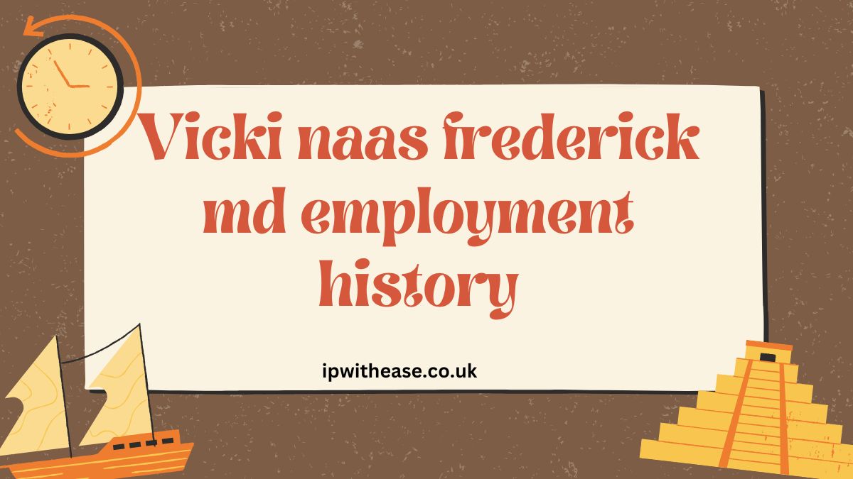 Vicki Naas Frederick md Employment History