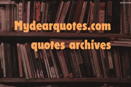 Mydearquotes.com quotes archives