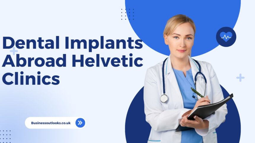 Dental Implants Abroad Helvetic Clinics