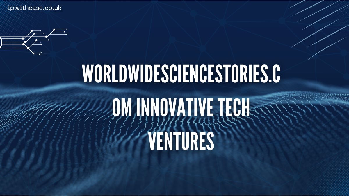 Worldwidesciencestories.com Innovative Tech Ventures